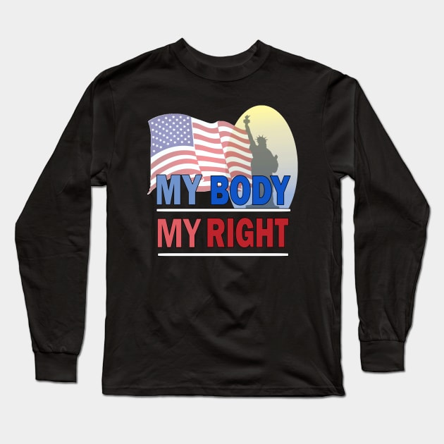 My Body My Right Long Sleeve T-Shirt by sayed20